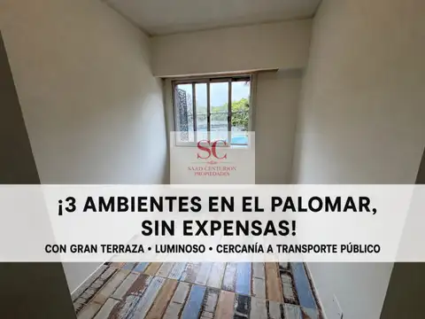 DEPARTAMENTO 3 AMBIENTES CON GRAN TERRAZA Y SIN EXPENSAS EN EL PALOMAR
