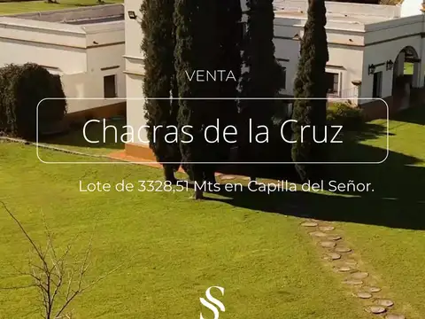 CHACRA EN VENTA, BARRIO CHACRAS DE LA CRUZ, CAPILLA DEL SEÑOR