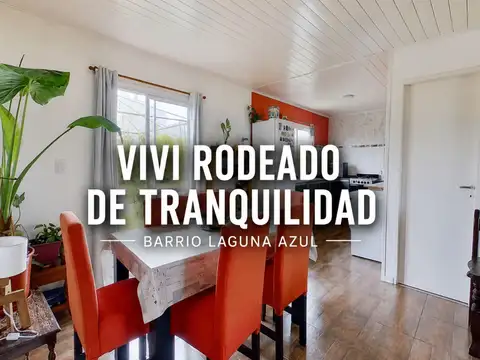 CASA 4 AMBIENTES BARRIO LAGUNA AZUL