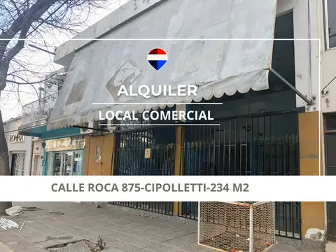 ALQUILER LOCAL COMERCIAL- CALLE ROCA DE CIPOLLETTI