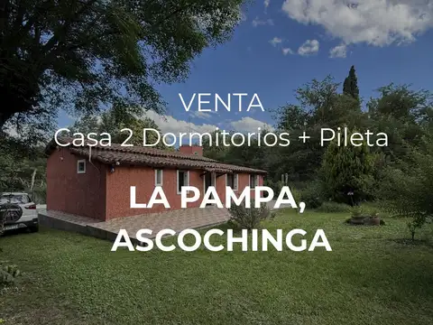 VENTA -CASA 2 DORMITORIOS - LA PAMPA - ASCOCHINGA 