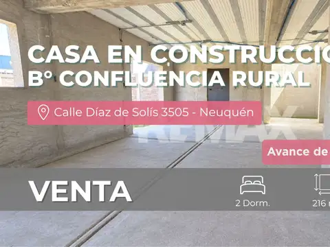 VENTA CASA 2 DORM EN CONSTRUCCIÓN CONFLUENCIA RUAL