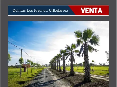 PROMO !! Lote Quintas Los Fresnos Uribelarrea 2DA ETAPA