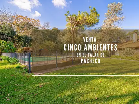 CASA 5 AMBIENTES EN TALAR DE PACHECO ENORME PARQUE