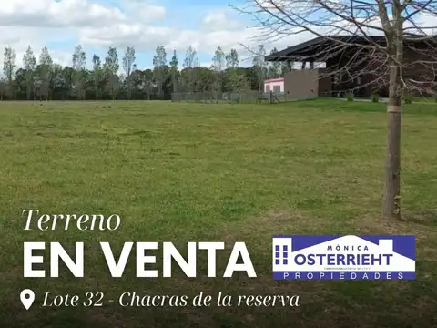 LOTE EN VENTA CHACRAS DE LA RESERVA  UBICACION INMEJORABLE U
