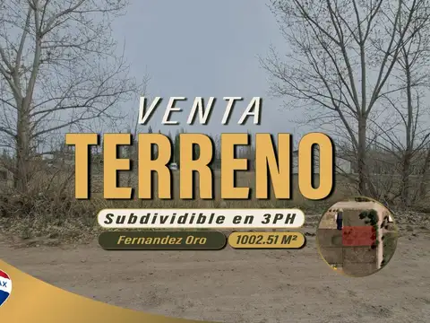 VENTA LOTE FERNANDEZ ORO SUBDIVIDIBLE