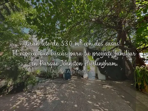 VENTA 2 CASAS LOTE 530 PARQUE JOHNSTON HURLINGHAM