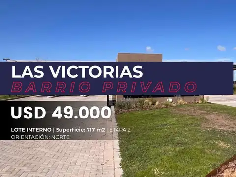 VENTA LOTE INTERNO 717M2 ETAPA 2 EN LAS VICTORIAS