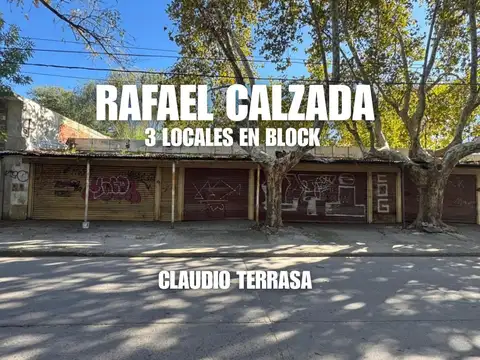 TRES LOCALES EN BLOCK EN VENTA EN RAFAEL CALZADA