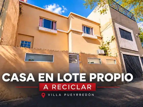 CASA LOTE PROPIO A RECICLAR IDEAL INVERSOR