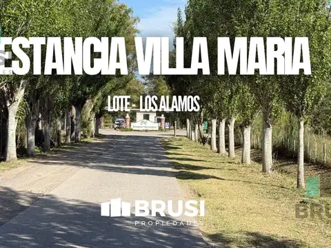 LOTE EN VENTA EN ESTANCIA VILLA MARIA - OPORTUNIDAD