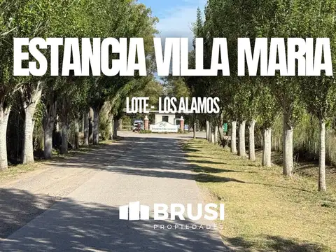 LOTE EN VENTA EN ESTANCIA VILLA MARIA - OPORTUNIDAD
