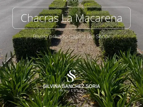 CHACRA EN VENTA, BARRIO PRIVADO LA MACARENA,  CAPILLA DEL SEÑOR