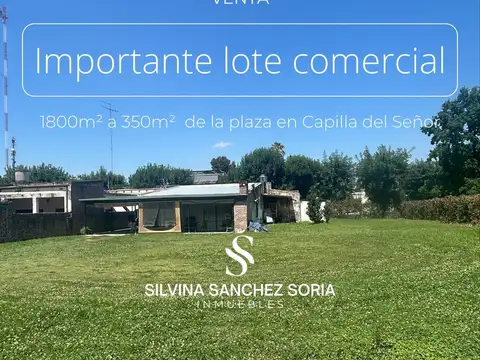 IMPORTANTE TERRENO COMERCIAL CON MEJORAS EN CAPILLA DEL SEÑOR