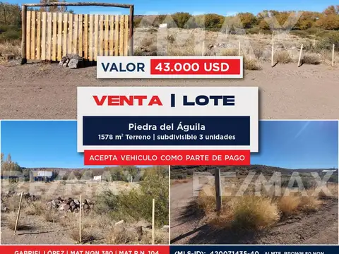 VENTA LOTE 1578 m2  EN PIEDRA DEL AGUILA