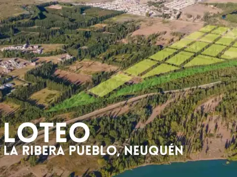 VENTA TERRENO, LA RIBERA PUEBLO NEUQUEN CAPITAL