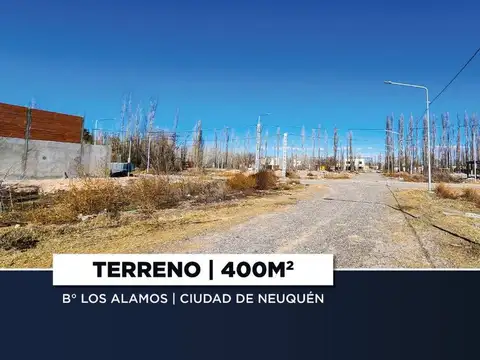 EN VENTA TERRENO | LOTEO LOS ALAMOS | NEUQUÉN