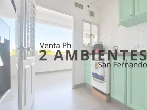 VENTA PH 2 AMBIENTES CON BALCÓN Y TERRAZA EN SAN FERNANDO