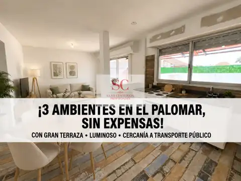 DEPARTAMENTO 3 AMBIENTES CON GRAN TERRAZA Y SIN EXPENSAS EN EL PALOMAR