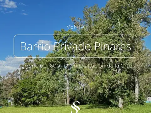 LOTE EN VENTA, BARRIO PRIVADO PINARES COUNTRY CLUB, EXALTACIÓN DE LA CRUZ