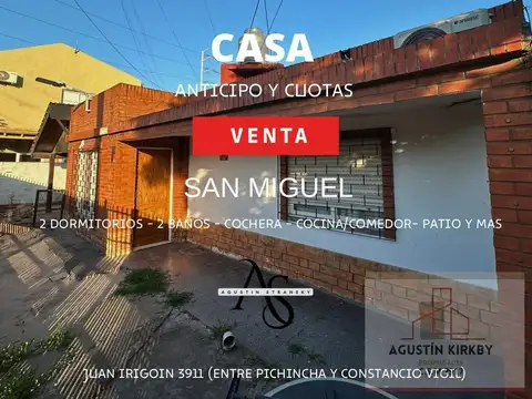 Casa con anticipo y cuotas en VENTA en SAN MIGUEL