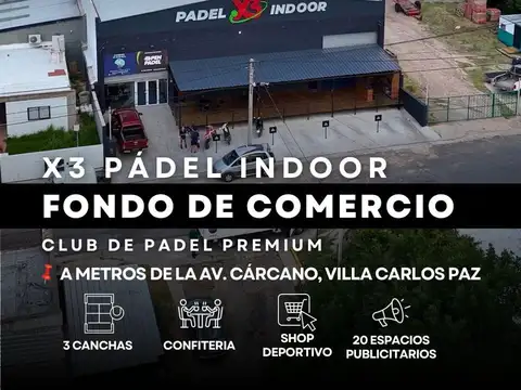 VENTA DE FONDO DE COMERCIO – X3 PÁDEL INDOOR | VILLA CARLOS PAZ