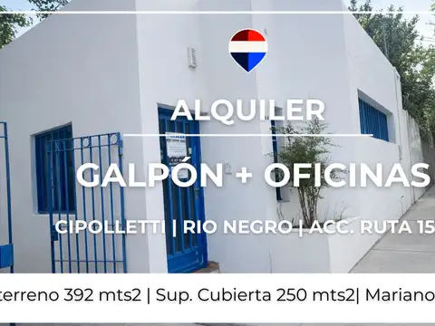ALQUILER GALPON + OFICINAS - CIPOLLETTI